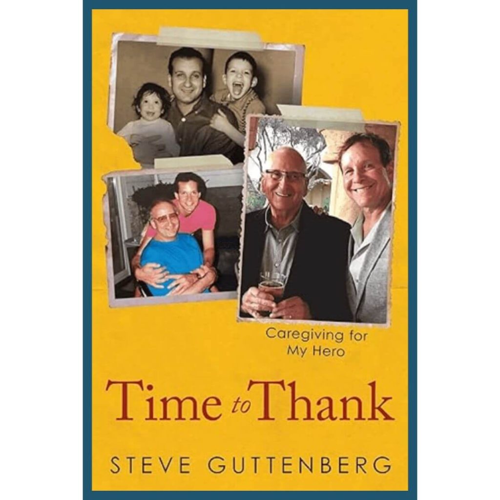 Book cover of Steve Guttenberg's "Time to Thank" memoir on caregiving for his father