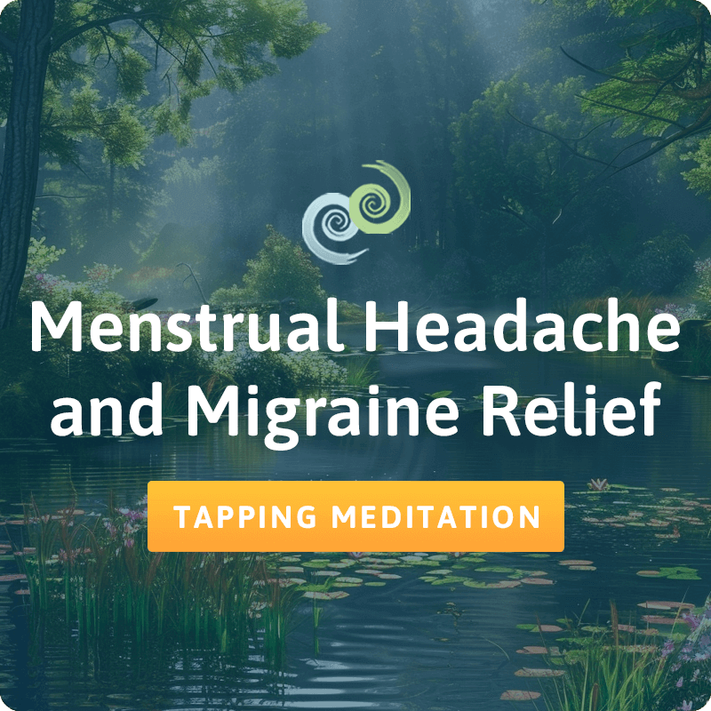 Tapping for menstrual problems meditation - headache and migraine relief