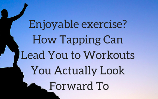 Enjoyable exercise? How Tapping Can Lead You to Workouts You Actually ...